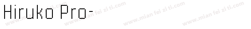 Hiruko Pro字体转换
